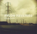Pylon Reveries