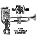 Fela Ransome Kuti & His Koola Lobit
