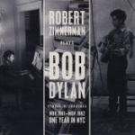 Robert Zimmerman Plays Bob Dylan...