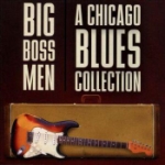 Big Boss Men / Chicago Blues Collection