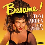 Besame / Toni Arden In Latin America