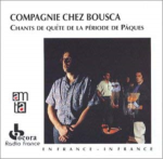 Cie Chez Bousca / Chants De Quê