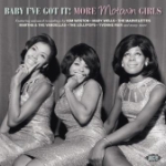 Baby I`ve Got It! More Motown Girls