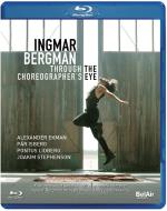 Ingmar Bergman Through The Choreographer`s Eye