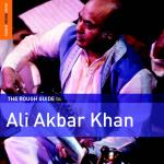 Rough Guide To Ali Akbar Khan