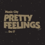 Pretty Feelings