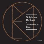 Stephane Galland & Kem