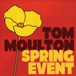 Tom Moulton - Spring Event