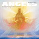 Angels & Other Choral Works