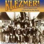 Klezmer! Jewish Music From Old World To Our...
