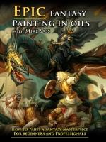 Sass Mike: Epic Fantasy Painting In Oils