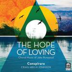 The Hope Of Loving / Choral Music