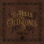 Hills Are Old Songs