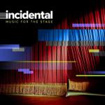 Incindental - Music For The Stage