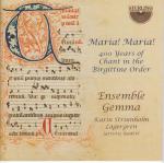 Maria! Maria! 400 Years Of Chant In Brigittine..