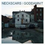 Neckscars & Goddamnit