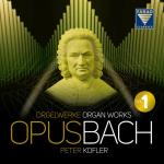 Opus Bach - Organ Works 1 (Peter Kofler)