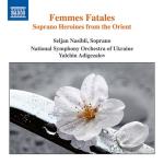 Femmes Fatales/Soprano Heronies From The Orient