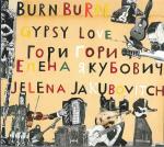 Burn Burn Gypsy Love
