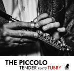 Piccolo - Tender Plays Tubby