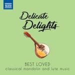 Delicate Delights - Best Loved Mandolin & Lute..