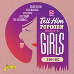 Tell Him / Popcorn Brit Girls 1960-62