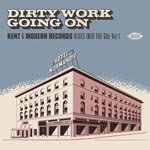 Dirty Work Going On/Kent & Modern Records Blues