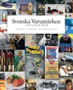 Svenska Varumärken I Hus Och Hem - Historia, Entreprenörer, Produkter