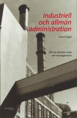 Industriell Och Allmän Administration - Allt Du Behöver Veta Om Management