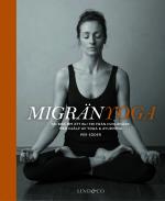 Migränyoga - Bli Fri Från Huvudvärk Med Yoga & Ayurveda