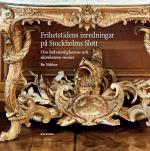 Frihetstidens Inredningar På Stockholms Slott - Om Bekvämlighetens Och Skönhetens Nivåer
