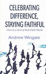 Celebrating Difference, Staying Faithful - How To Live In A Multi-faith Wor