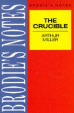 Brodies Notes On Arthur Millers "crucible"