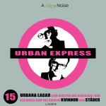 Urban Express  - 15 Urbana Lagar Som Hjälper Dig Navigera I Den Nya Värld Som Tas Över Av Kvinnor Och Städer