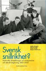 Svensk Snillrikhet? - Nationella Föreställningar Om Entreprenörer Och Teknisk Begåvning 1800-2000