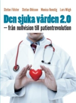 Den Sjuka Vården 2.0 - Från Nollvision Till Patientrevolution