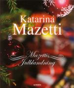 Mazettis Julblandning - Noveller, Skräckhistorier, Julkåserier