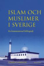 Islam Och Muslimer I Sverige - En Kommenterad Bibliografi