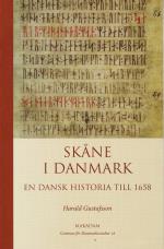 Skåne I Danmark - En Dansk Historia Till 1658