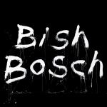 Bish Bosch 2012