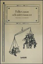 Folkets, Yxan Och Orättvisans Rot - Betydelsebildning Kring Demokrati I Den Svenska Rösträttsrörelsens Diskursgemenskap, 1887-1902