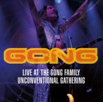 Live At The Gong Family Unconventio