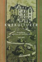 Kurkulturer - Bircher-benner, Patienterna Och Naturläkekonsten 1900-1945