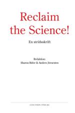 Reclaim The Science! - Om Vetenskapens Avakademisering