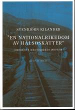 En Nationalrikedom Av Hälsoskatter - Jämtland Och Industrisamh. 1882-1910