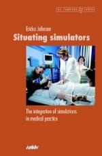 Situating Simulators - The Integration Of Simulations In Medical Practice