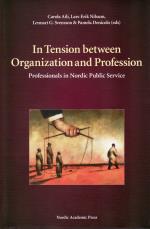 In Tension Between Organization And Profession - Professionals In Nordic Public Service