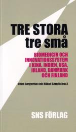 Tre Stora, Tre Små - Biomedicin Och Innovationssystem I Kina, Indien, Usa, Irland, Danmark Och Finland