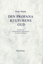 Den Profana Kulturens Gud - Perspektiv På Ingemar Hedenius Uppgörelse Med D