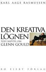 Den Kreativa Lögnen - Tolv Kapitel Om Glenn Gould